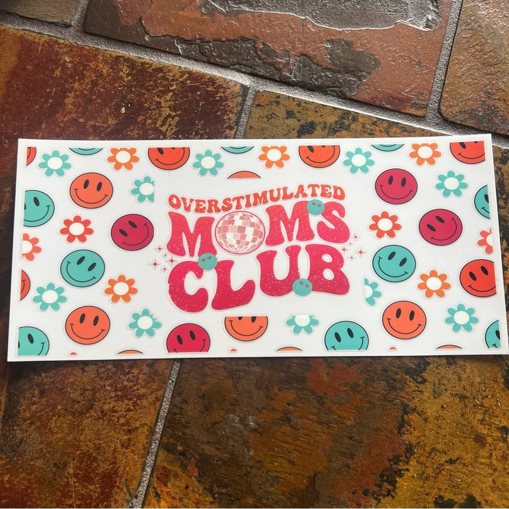 UV DTF sticker: overstimulated moms club